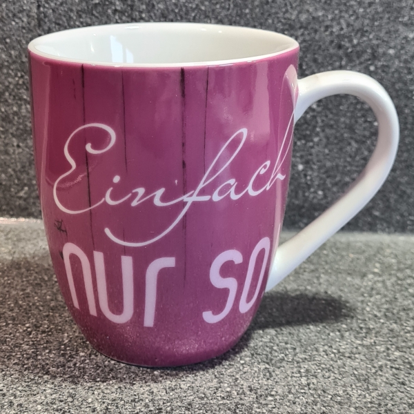 Becher "Einfach nur so"